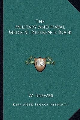 The Military And Naval Medical Reference Book