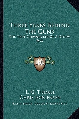 Three Years Behind The Guns: The True Chronicles Of A Diddy-Box