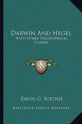 Darwin And Hegel: With Other Philosophical Studies