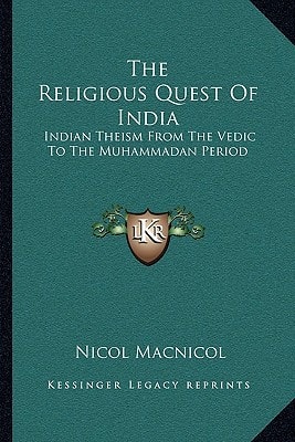 The Religious Quest Of India: Indian Theism From The Vedic To The Muhammadan Period