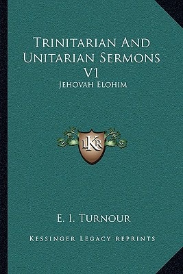 Trinitarian And Unitarian Sermons V1: Jehovah Elohim