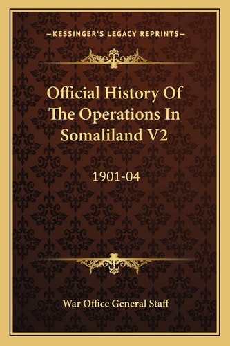 Official History Of The Operations In Somaliland V2: 1901-04