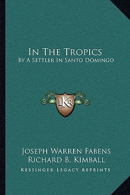 In The Tropics: By A Settler In Santo Domingo