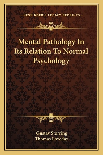 Mental Pathology In Its Relation To Normal Psychology
