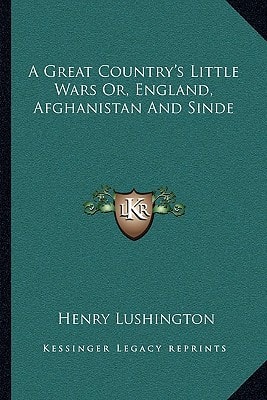 A Great Country's Little Wars Or, England, Afghanistan And Sinde