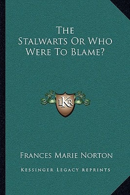 The Stalwarts Or Who Were To Blame?