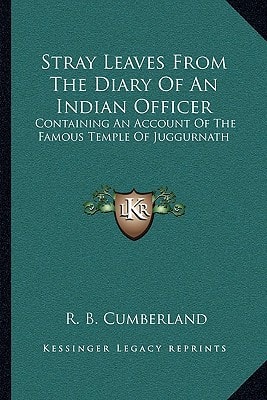Stray Leaves From The Diary Of An Indian Officer: Containing An Account Of The Famous Temple Of Juggurnath