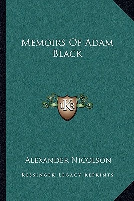 Memoirs Of Adam Black