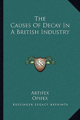 The Causes Of Decay In A British Industry