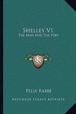 Shelley V1: The Man And The Poet