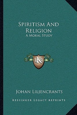 Spiritism And Religion: A Moral Study