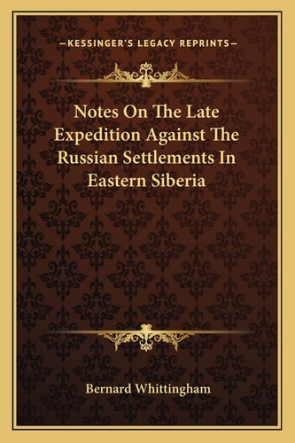 Notes On The Late Expedition Against The Russian Settlements In Eastern Siberia