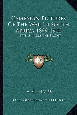 Campaign Pictures Of The War In South Africa 1899-1900: Letters From The Front