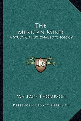 The Mexican Mind: A Study Of National Psychology