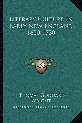 Literary Culture In Early New England 1620-1730