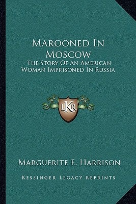 Marooned In Moscow: The Story Of An American Woman Imprisoned In Russia