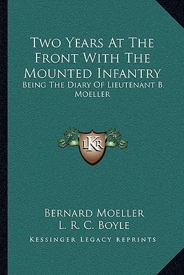 Two Years At The Front With The Mounted Infantry: Being The Diary Of Lieutenant B. Moeller