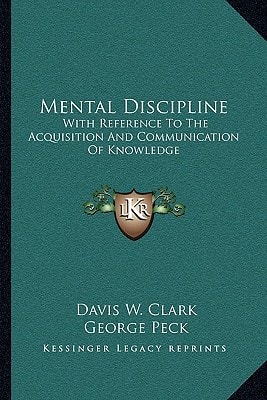 Mental Discipline: With Reference To The Acquisition And Communication Of Knowledge