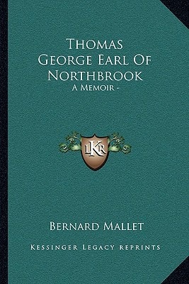 Thomas George Earl Of Northbrook: A Memoir -