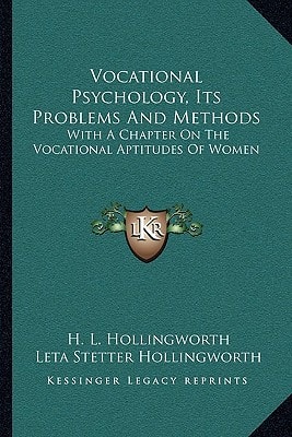 Vocational Psychology, Its Problems And Methods: With A Chapter On The Vocational Aptitudes Of Women