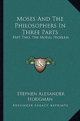 Moses And The Philosophers In Three Parts: Part Two, The Moral Problem