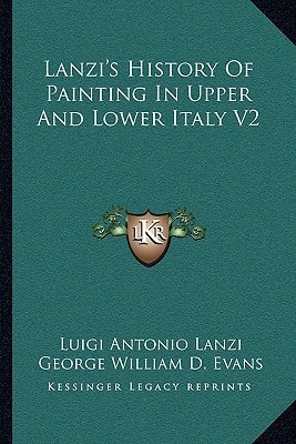 Lanzi's History Of Painting In Upper And Lower Italy V2