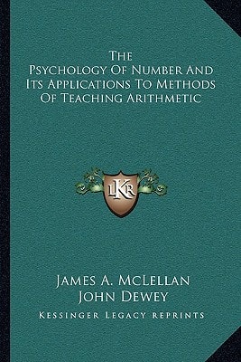 The Psychology Of Number And Its Applications To Methods Of Teaching Arithmetic