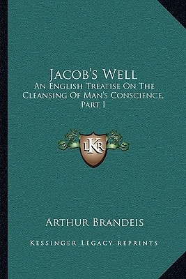 Jacob's Well: An English Treatise On The Cleansing Of Man's Conscience, Part I