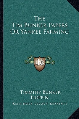 The Tim Bunker Papers Or Yankee Farming