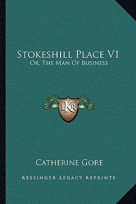 Stokeshill Place V1: Or, The Man Of Business