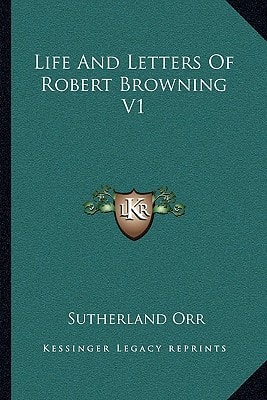 Life And Letters Of Robert Browning V1