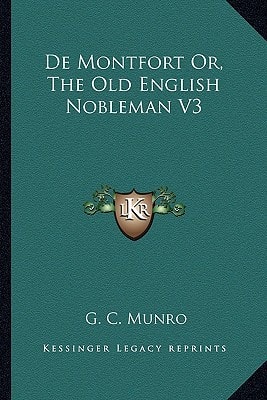 De Montfort Or, The Old English Nobleman V3
