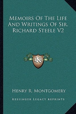 Memoirs Of The Life And Writings Of Sir. Richard Steele V2