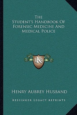 The Student's Handbook Of Forensic Medicine And Medical Police