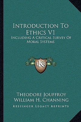 Introduction To Ethics V1: Including A Critical Survey Of Moral Systems