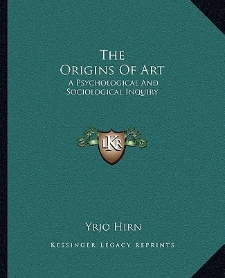 The Origins Of Art: A Psychological And Sociological Inquiry