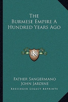 The Burmese Empire A Hundred Years Ago