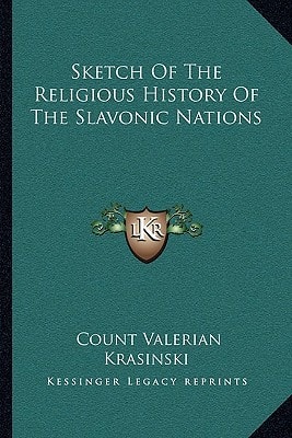Sketch Of The Religious History Of The Slavonic Nations