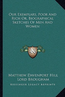 Our Exemplars, Poor And Rich Or, Biographical Sketches Of Men And Women