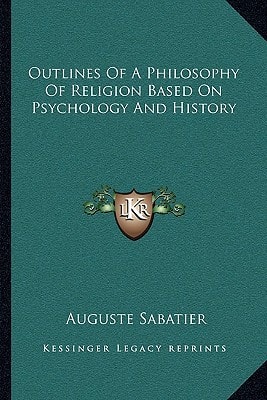 Outlines Of A Philosophy Of Religion Based On Psychology And History