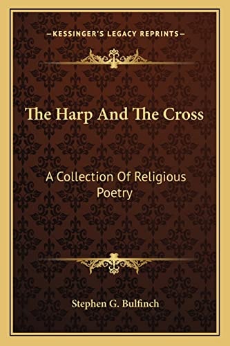 The Harp And The Cross: A Collection Of Religious Poetry
