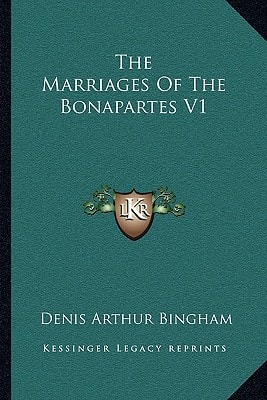 The Marriages Of The Bonapartes V1