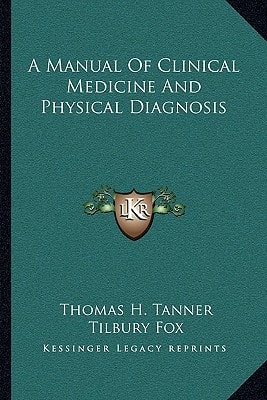 A Manual Of Clinical Medicine And Physical Diagnosis