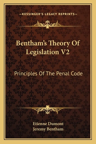 Bentham's Theory Of Legislation V2: Principles Of The Penal Code