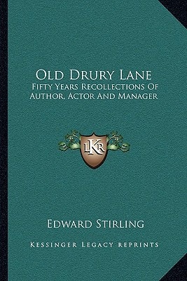 Old Drury Lane: Fifty Years Recollections Of Author, Actor And Manager