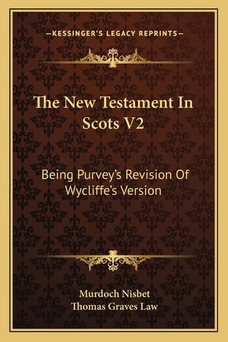 The New Testament In Scots V2: Being Purvey's Revision Of Wycliffe's Version