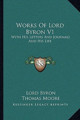 Works of Lord Byron V1: With His Letters and Journals and His Life