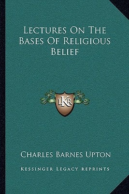 Lectures On The Bases Of Religious Belief