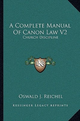 A Complete Manual Of Canon Law V2: Church Discipline