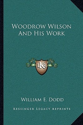 Woodrow Wilson And His Work